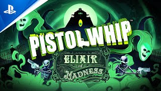 Pistol Whip  Elixir of Madness Launch Trailer  PS VR2 Games [upl. by Heise]