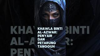 Khawla binti AlAzwar petarung wanita muslim yang tangguh sejarah petarung muslim aivideoart [upl. by Anaud725]