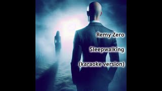 Remy Zero karaoke  Sleepwalking [upl. by Amsa]