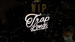 Csyon VIP Song  Trap Longi [upl. by Dasha]