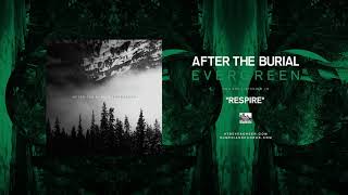 AFTER THE BURIAL  Respire [upl. by Joerg]