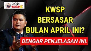 🔥 PENGELUARAN KWSP BERSASAR BULAN APRIL INI DENGAR PENJELASAN PENUH DARI NGO INI [upl. by Coplin114]