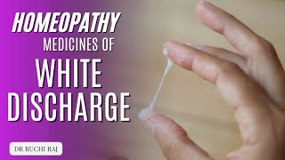 HOMEOPATHY MEDICINE AND TREATMENT OF WHITE DISCHARGE  BY DR RUCHI RAJ [upl. by Macgregor]