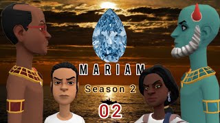 MARIAM S2 Ep 02 [upl. by Amhsirak]