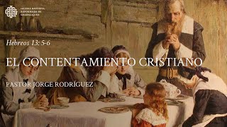 Hebreos 13 5 6  El contentamiento cristiano  Pastor Jorge Rodríguez [upl. by Elinad]