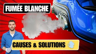 Fumée Blanche à lÉchappement Causes et Solutions Coûts Réels et Conseils dExperts [upl. by Zink]