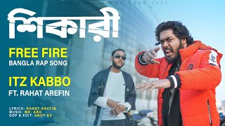 শিকারী  Shikari   Itz Kabbo Official Music Video 🔥 Free Fire Bangla Rap Song 2024 [upl. by Lilybel]