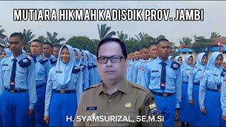 SAMBUTAN KADIS PENDIDIKAN PROVINSI JAMBI PENUTUPAN MASA BASIS SISWA ANGKATAN XXXI SMAN TITIAN TERAS [upl. by Deb]