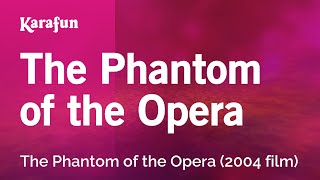 The Phantom of the Opera  The Phantom of the Opera  Karaoke Version  KaraFun [upl. by Atirehgram659]