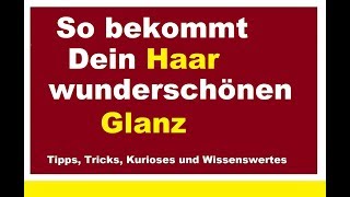 Glänzendes Haar bekommen glänzende Haare natürliche Hausmittel Tipps Haarmaske Haarkur [upl. by Ursola]