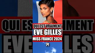 😱QUI EST VRAIMENT EVE GILLES MISS FRANCE 2024 😱 shorts [upl. by Rodoeht460]