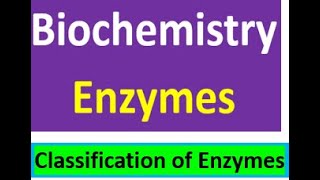 Enzymes Classification of Enzymes [upl. by Abehsat]