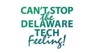 Cant Stop the Delaware Tech Feeling [upl. by Nyliahs]