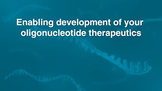 Enabling development of your oligonucleotide therapeutics [upl. by Erbe622]