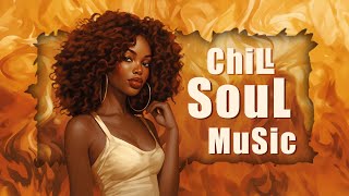 Relaxing soul music  Soul songs when you fall in love again  The best soul music playlist [upl. by Duahsar]