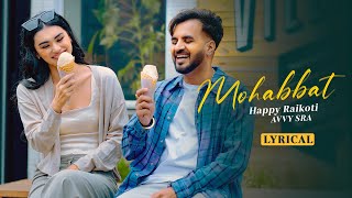 Mohabbat Song  Happy Raikoti  Avvy Sra  Lyrical  Punjabi Sad Song 2024  Latest Punjabi Songs [upl. by Allehcram]