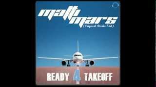 Matti Mars  Ready 4 Takeoff Original Radio Edit [upl. by Haliek422]