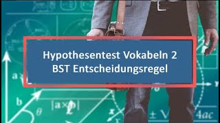 Hypothesentest Vokabeln 2 BST Entscheidungsregel [upl. by Aneev]