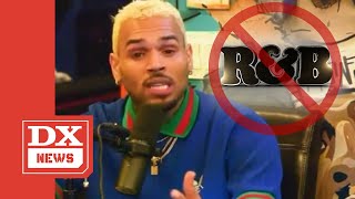 Chris Brown Says That RampB Is “Obsolete” For This Reason [upl. by Alrats]