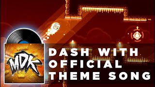 quotDASHquot with OFFICIAL THEME SONG🎧 MDK ♪ FULL  Geometry Dash 22 [upl. by Eimar439]