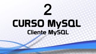 Curso MySQL 2 Cliente MySQL [upl. by Kimbell]