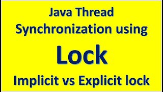 Java Thread Synchronization using Lock Interface API  Implicit vs Explicit lock [upl. by Ardnahcal230]