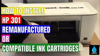 How To Install HP 301 Compatible or Remanufactured Ink Cartridges [upl. by Livy793]