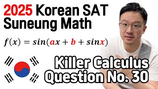 2025 “Hardestquot Korean SAT Suneung Math Exam  KILLER Calculus Question No 30 [upl. by Amick]