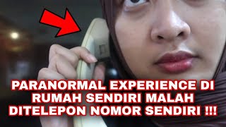 PARANORMAL EXPERIENCE DI RUMAH SENDIRI MALAH DITELEPON NOMOR SENDIRI [upl. by Tobit368]