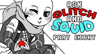 Ask Glitch and Squid Part 8 Undertale Comic Dub [upl. by Winwaloe264]