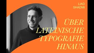 Über lateinische Typografie hinaus – mit Liad Shadmi [upl. by Ecarret631]