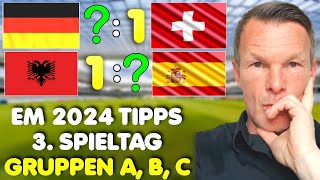 EM 2024 Tipps 3 Spieltag  Gruppe A B C ⚽ Deutschland  Schweiz Vorschau [upl. by Dorothee]