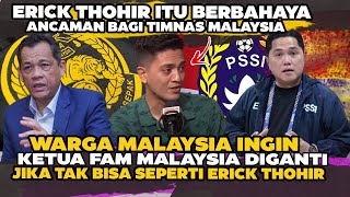 WARGA MALAYSIA MAU KETUA FAM DIGANTI JIKA TAK BISA SEPERTI ERICK THOHIR  ERICK ITU BERBAHAYA [upl. by Atinit]