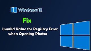 Fix Invalid Value for Registry Error when Opening Photos in Windows 10 [upl. by Airtina276]