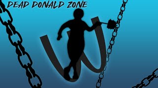 DEAD DONALD ZONE [upl. by Schlesinger]