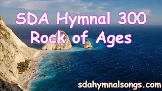 SDA Hymnal 300 Rock of Ages cleft for me [upl. by Edalb]