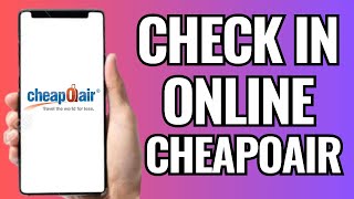 How To Check In Cheapoair Online [upl. by Wendi]