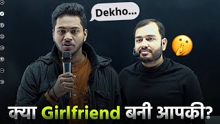 Bhaiya क्या आपकी Girlfriend बनी🤯 Honest Talk With JEE Topper  Alakh Sir [upl. by Enelia]