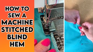 Machine stitched blind hem  how to use a blind hem foot [upl. by Tomas]