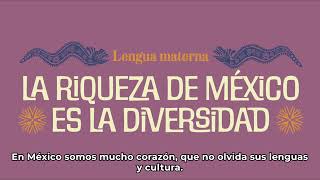 Lenguas Maternas  La Riqueza de México es la Diversidad 4 [upl. by Marigolda669]