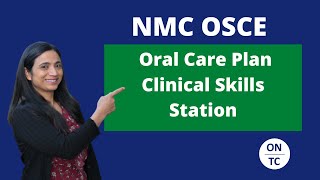 NMC OSCE Oral Care Plan Clinical Skills Station [upl. by Lorianne]