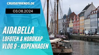 AIDAbella  Lofoten amp Nordkap Vlog 9  Kopenhagen und Dragør AIDA Ausflug KOP23  Kreuzfahrt [upl. by Clareta]