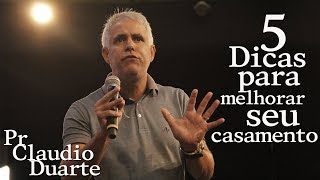 Claudio Duarte Cinco dicas pra melhorar seu casamento [upl. by Nimref]