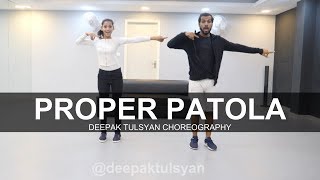 Proper Patola  Dance Cover  Badshah  Diljit Dosanjh  Deepak Tulsyan Choreography [upl. by Yssim]