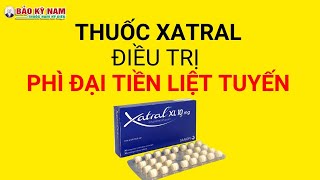 Thuốc Xatral  Alfuzosine Điều trị phì đại U xơ tiền liệt tuyến Xatral xl 10mg [upl. by Rednasyl]