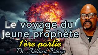 LE VOYAGE DU JEUNE PROPHÈTE 1ère partie Dr Adelard Ndaye [upl. by Ynnel]