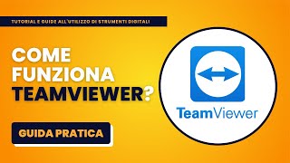 Come Funziona TeamViewer  Guida Pratica per Principianti [upl. by Iccir]