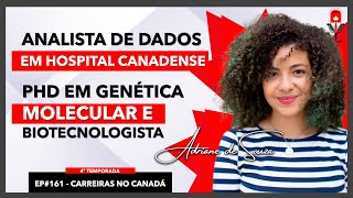 Episódio 161 Adriane de Souza  Analista de Dados em Hospital Canadense [upl. by Inajna]