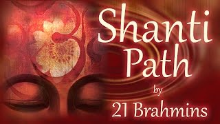 Shanti Path  Vedic Mantra Chanting by 21 Brahmins  Sacred Chants [upl. by Leahplar]