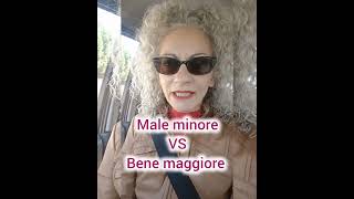 Male minore VS Bene maggiore [upl. by New]